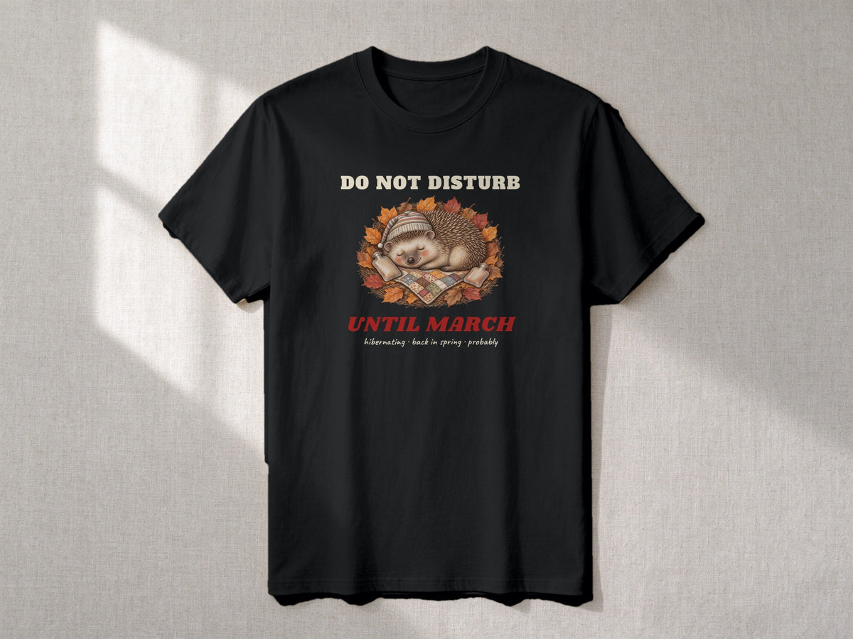 Do Not Disturb Until March T-shirt – flat lay, Black