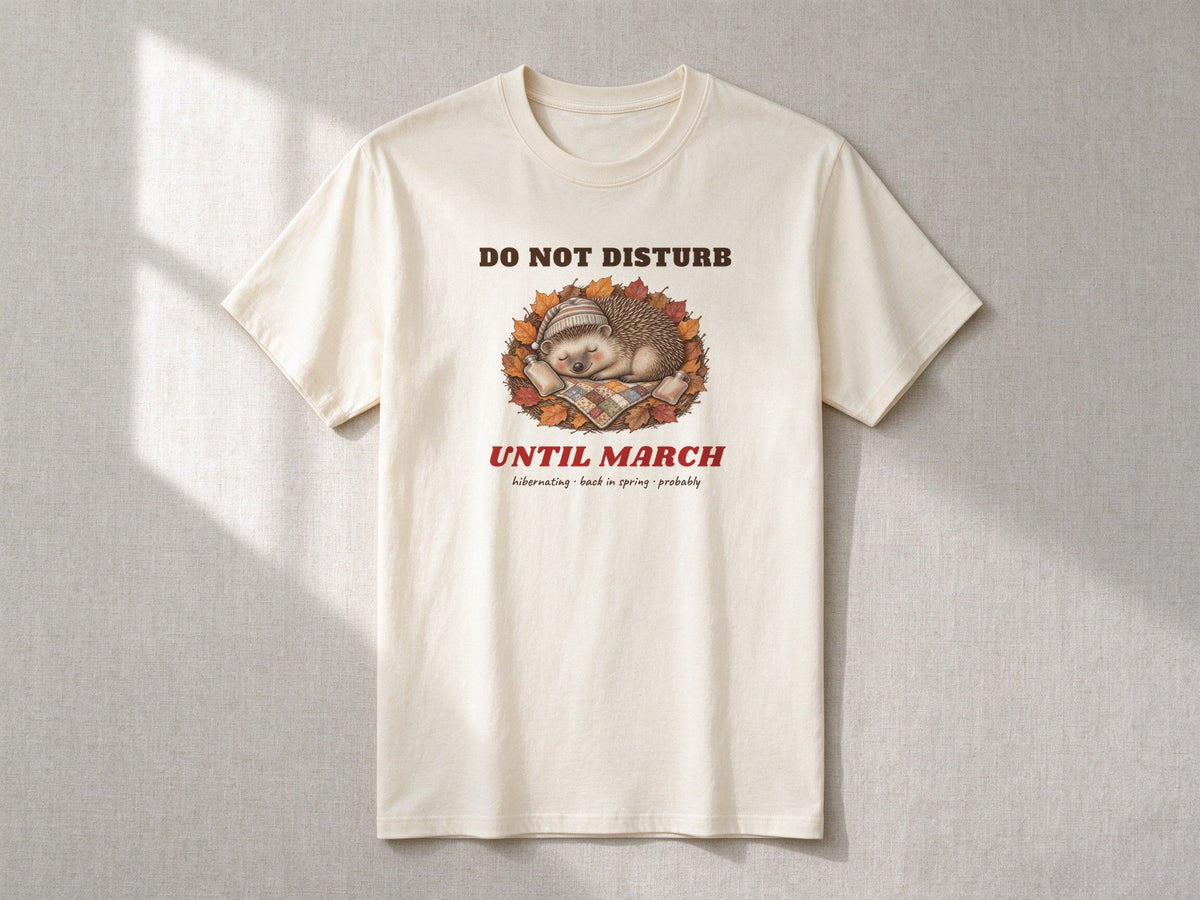 Do Not Disturb Until March T-shirt – flat lay, Natural
