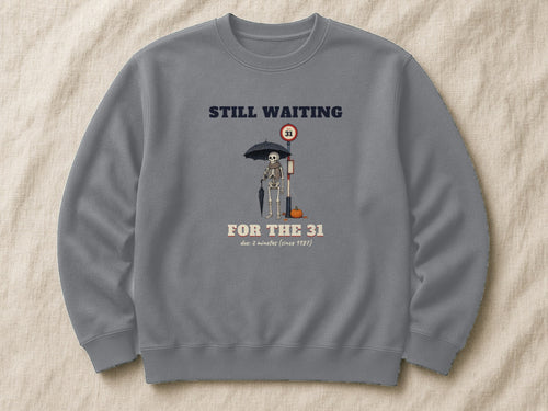 Still Waiting for the 31 sweatshirt – flat lay, Steel Grey