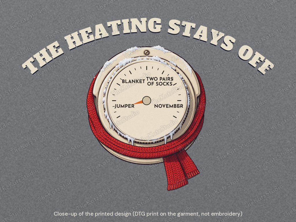 The Heating Stays Off Till November sweatshirt – print close-up