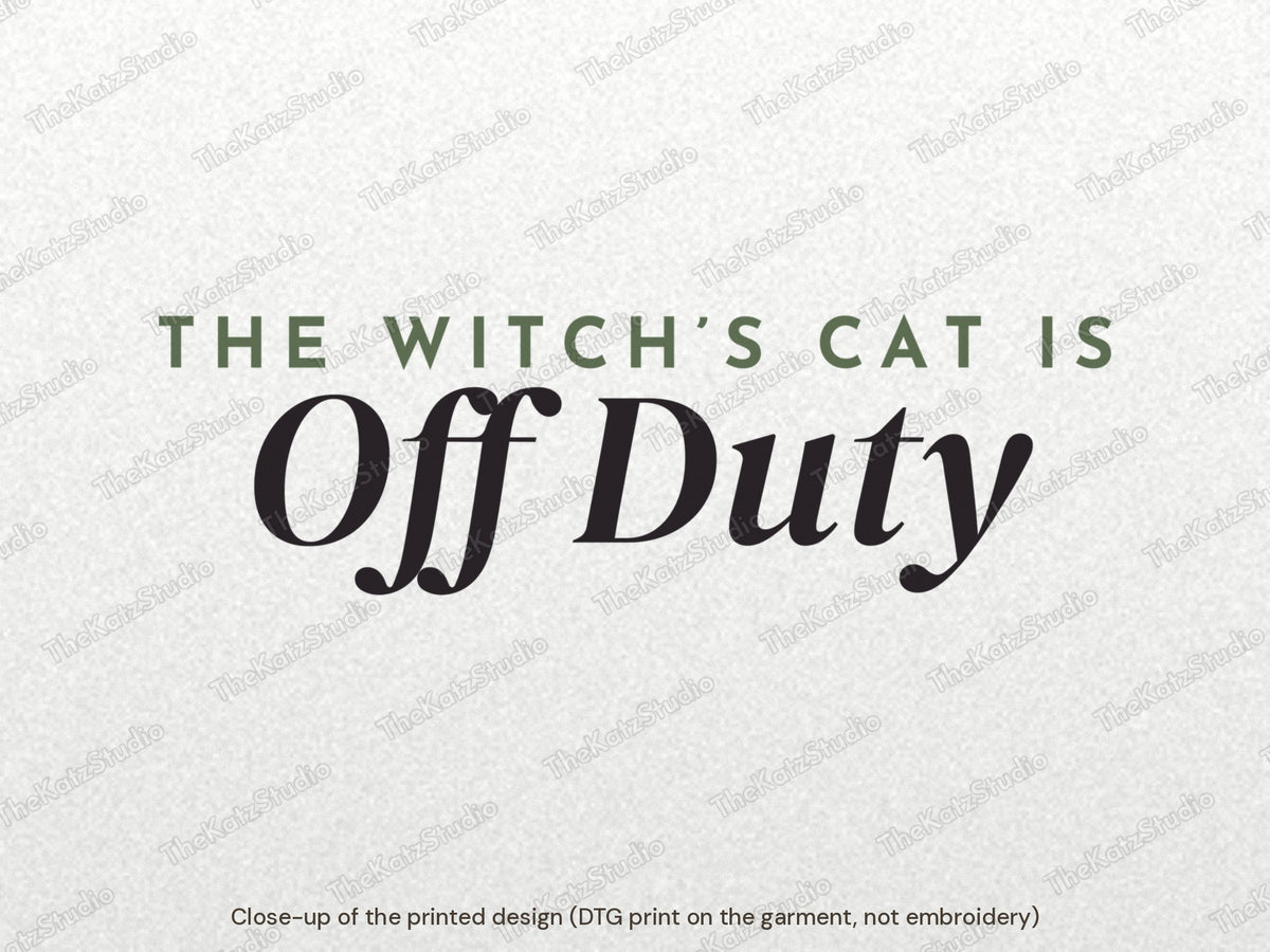 The Witch's Cat Is Off Duty sweatshirt and T-shirt – lettering close-up